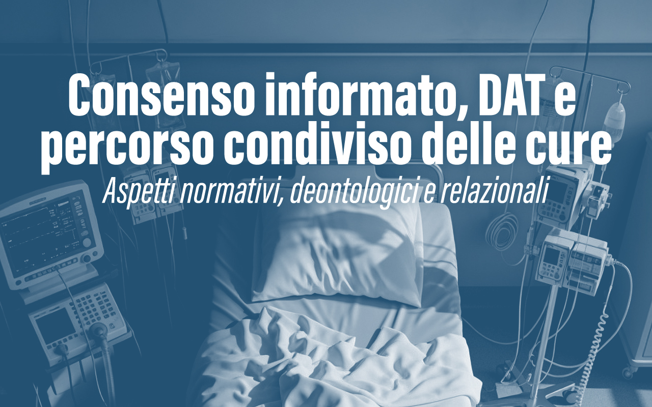 Consenso informato, DAT e percorso condiviso delle cure � Convegno